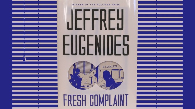 Jeffrey Eugenides’ Fresh Complaint reeks of moldy plots and lazy writing