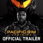 The Pacific Rim: Uprising trailer is ready to rumble 