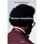 Denzel Washington delivers a rare bad performance in the shapeless Roman J. Israel, Esq.