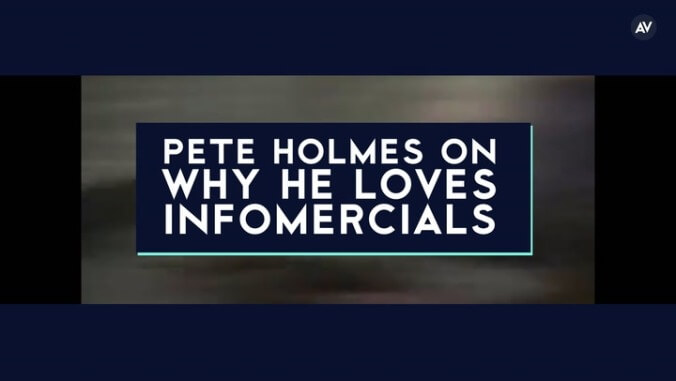 Pete Holmes loves infomercials