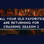 All your favorites are returning for Crashing’s second season