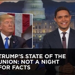 Live Daily and Late Shows break Trump's stomach-churning State Of The Union into more digestible nuggets