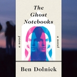Ben Dolnick delivers compulsive readability, if not scares, in The Ghost Notebooks