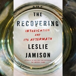 Incisive and expansive, Leslie Jamison’s The Recovering is an addiction memoir for the ages