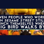 Even the adults who work on Sesame Street pinch themselves when Big Bird walks by