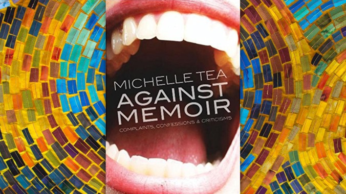The personal is political in Michelle Tea’s raw new essay collection