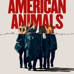 Stuck between documentary and drama, American Animals can't make sense of its true crime