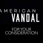 American Vandal's Emmy campaign keeps its eyes planted firmly on the dicks