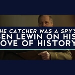 Director Ben Lewin brought his love of history to The Catcher Was A Spy