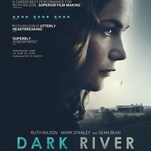 Dark River elevates generic drama through the sheer force of its conviction