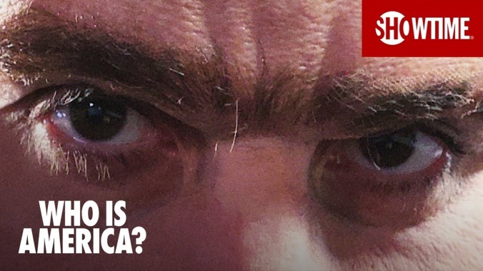 Sacha Baron Cohen comes to Showtime to ask many unsuspecting people Who Is America?