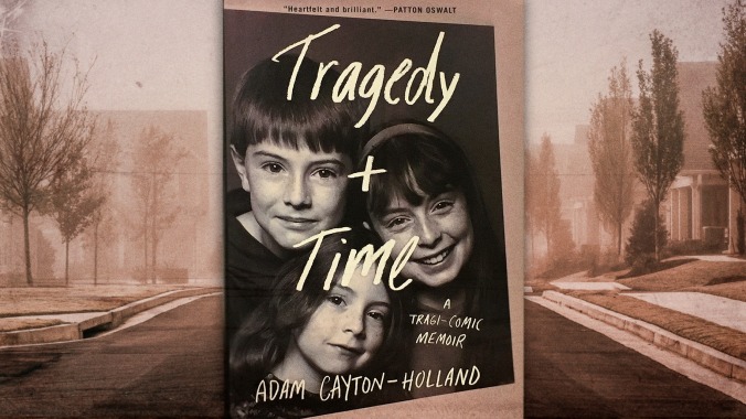 A “tragi-comic” memoir from comedian Adam Cayton-Holland is mostly tragedy