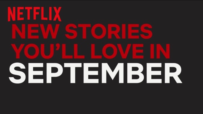 Here's what's coming to (and leaving from) Netflix in September