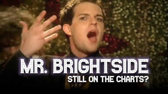 “Mr. Brightside” refuses to leave the charts and we demand to know why