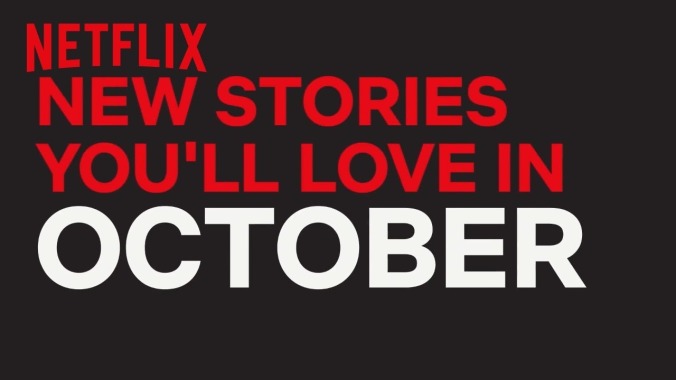 Here's what's coming to (and leaving from) Netflix in October