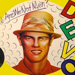 40 years after Are We Not Men? we’re just now starting to get Devo