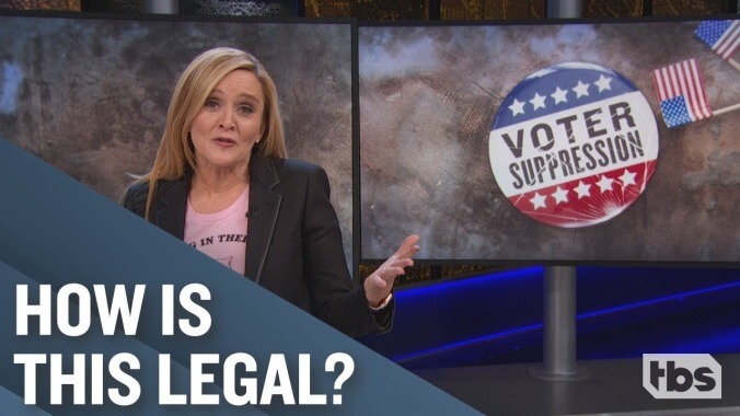 Sam Bee asks "How the fuck is this legal?" about the GOP's voter suppression fuckery