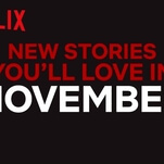 Here's what's coming to (and leaving from) Netflix in November