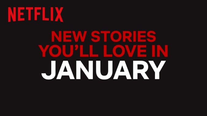 Here's what's coming to (and leaving from) Netflix in January