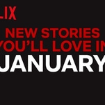 Here's what's coming to (and leaving from) Netflix in January