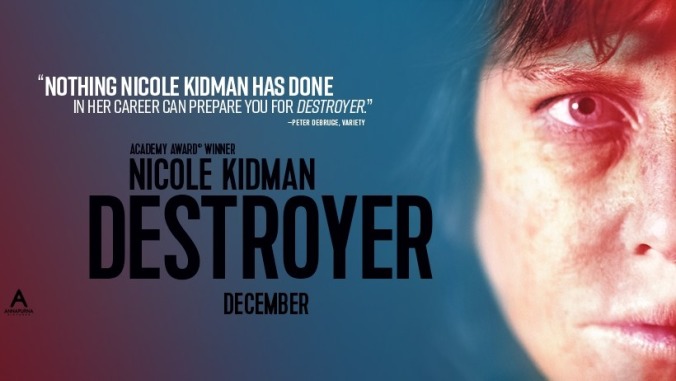 Nicole Kidman gets her hands dirty in the gritty L.A. crime thriller Destroyer