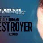 Nicole Kidman gets her hands dirty in the gritty L.A. crime thriller Destroyer