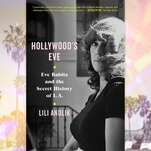 Hollywood’s Eve captures the “lewd angel” who embodied the soul (and sexuality) of L.A.