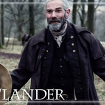 Outlander may stumble sometimes, but you know who never does? This guy, that’s who