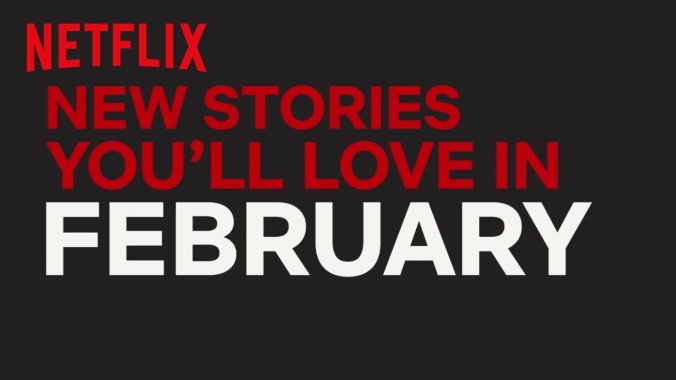 Here's what's coming to (and leaving from) Netflix in February