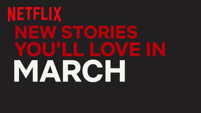 Here's what's coming to (and leaving from) Netflix in March 