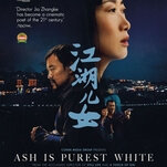 With Ash Is Purest White, one of the world’s greatest filmmakers cuts together his greatest hits