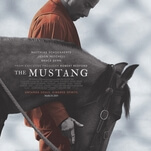 The Mustang doesn’t buck indie convention—it gives it a surge of new dramatic life