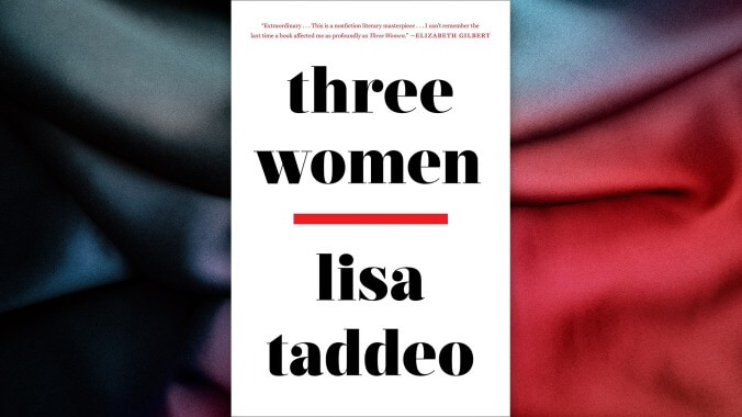 Lisa Taddeo explores female sexuality and desire in Three Women