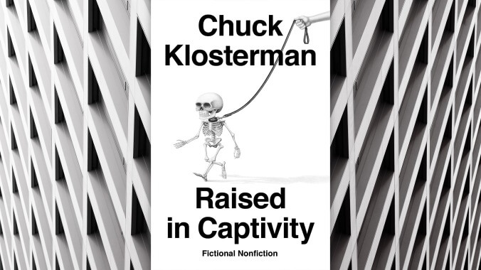 Chuck Klosterman’s Raised In Captivity is a bunch of empty premises