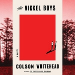 Colson Whitehead’s Nickel Boys unearths ugly truths about America’s past—and present