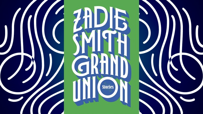 With Grand Union, Zadie Smith proves she’s a master of short stories, too