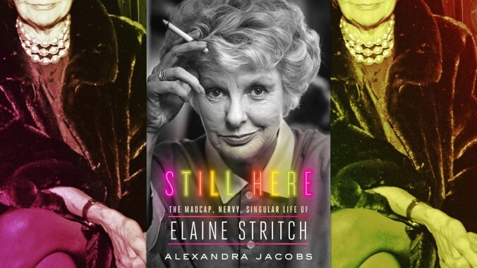 Still Here traces Elaine Stritch’s theatrical life from summer stock to 30 Rock