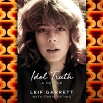 Former heartthrob Leif Garrett recounts his wild downfall in Idol Truth