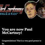 We shan’t spoil the best part of this text-based Paul McCartney game, but know this: It rules