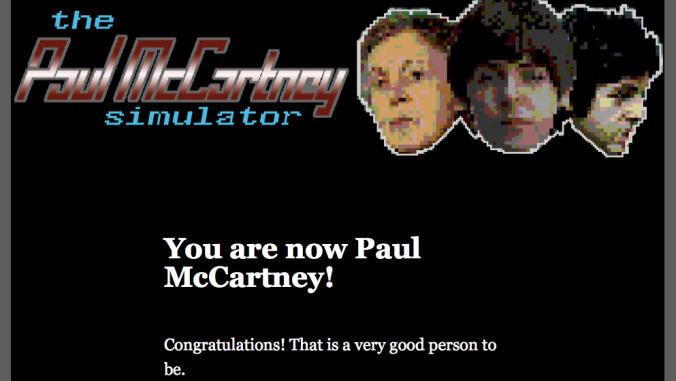 We shan’t spoil the best part of this text-based Paul McCartney game, but know this: It rules