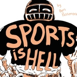 Sports Is Hell is an incendiary takedown of toxic fan culture