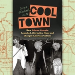 Cool Town reconstructs the musical hotbed that birthed R.E.M., The B-52s, and Neutral Milk Hotel