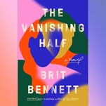 Two sisters are split apart by race in Brit Bennett’s stunning The Vanishing Half