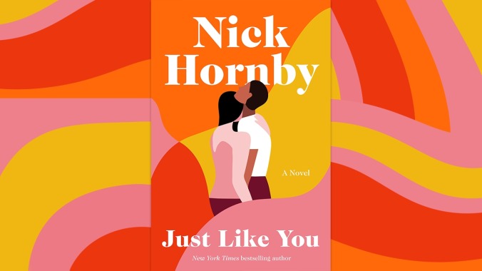 Differences draw people together in Nick Hornby’s hopeful Just Like You
