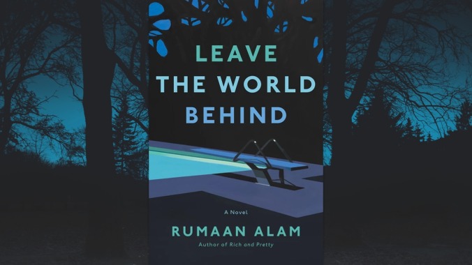 A family’s vacation is cut short by crisis in Rumaan Alam’s Leave The World Behind