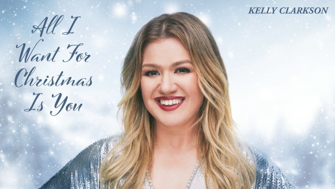 Kelly Clarkson covers "All I Want For Christmas Is You"—but not the one you're thinking of, and that's rude