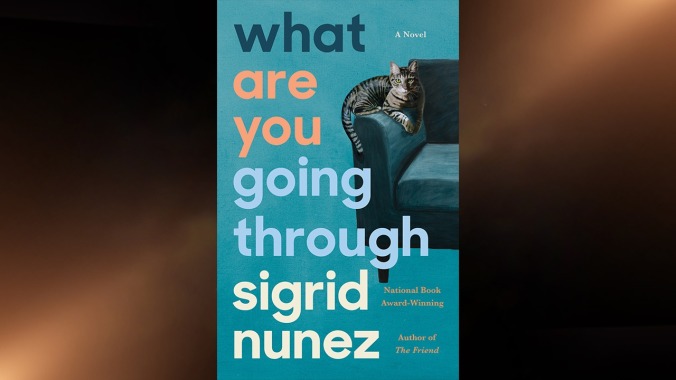 What Are You Going Through by Sigrid Nunez (Riverhead)