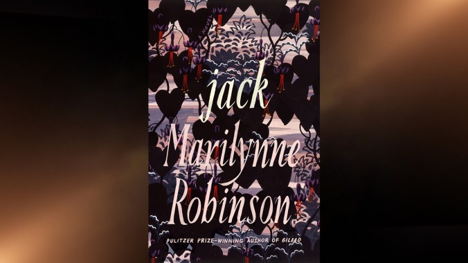 Jack by Marilynne Robinson (Farrar, Straus & Giroux)