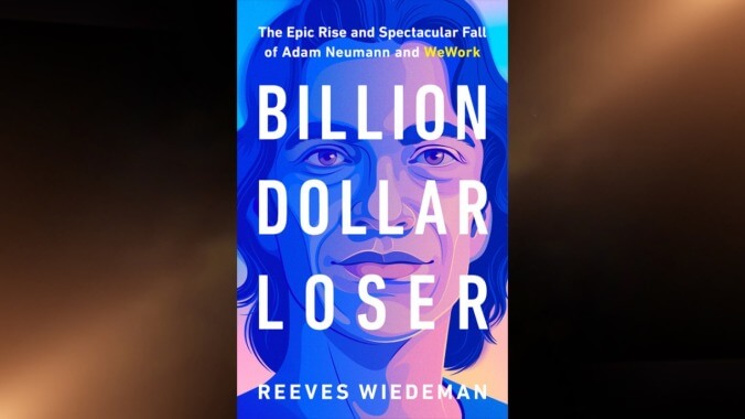 Billion Dollar Loser by Reeves Wiedeman (Little, Brown)