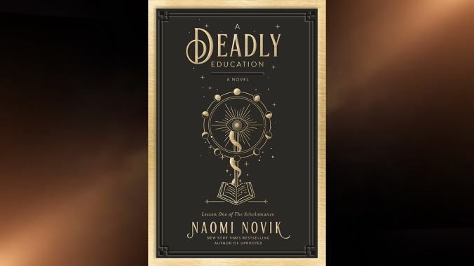 A Deadly Education by Naomi Novik (Del Rey)